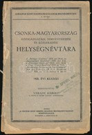 Csonka-Magyarország Közigazgatási, Törvénykezési és Közlekedési Helységnévtára. Szerk.: Várady Károly. Magyar Szent Koro - Unclassified