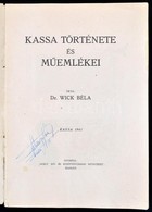 Dr. Wick Béla: Kassa Története és Műemlékei. Kassa, 1941, Wiko, 446+2 P. Fekete-fehér Egészoldalas Illusztrációkkal. Pap - Unclassified