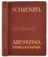 Schrenzel: Abesszínia. Afrika Kánaánja. Ford.: Dr. Kőszegi Imre. A Kultúrtörténeti Függeléket írta Juhász Vilmos. Bp., A - Unclassified