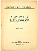 Módszertani Tájékoztató - A Sportolók Táplálkozása. Szerk.: Molnár Sándor. Bp., 1971, MTS OT Módszertani Osztály. Papírb - Ohne Zuordnung
