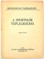 Módszertani Tájékoztató - A Sportolók Táplálkozása. Szerk.: Molnár Sándor. Bp., 1971, MTS OT Módszertani Osztály. Papírb - Sin Clasificación