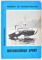 Verseny- és Játékszabályok - Motorcsónak Sport. Szerk.: Szántha János. Bp., 1977, Sportpropaganda. Papírkötés. Jó állapo - Sin Clasificación