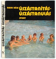 Rajki Béla: Úszástanítás-úszástanulás. Bp., 1978, Sport. Kiadói Kartonált Papírkötés. - Sin Clasificación