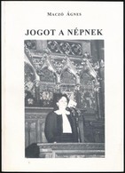 Maczó Ágnes: Jogot A Népnek. Bp., 1994., Inter Leones. Kiadói Papírkötés. Dedikált. - Sin Clasificación