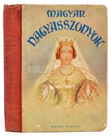 Benedek-B. Randó-D. Lengyel-Laczkó: Magyar Nagyasszonyok. Előszó: Gr. Apponyi Albertné. Bp., 1937, Dante. Kiadói Félvász - Unclassified