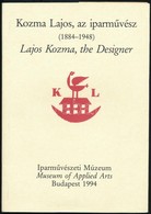 Kiss Éva - Horváth Hilda: Kozma Lajos, Az Iparművész (1884-1948). Bp., 1994, Iparművészeti Múzeum. Kiadói Papírkötés, Pa - Ohne Zuordnung