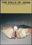 The Dolls Of Japan. Shapes Of Prayer, Embodiments Os Love. Hn., 1980, The Japan Foundation. Angol Nyelven. Kiadói Papírk - Ohne Zuordnung