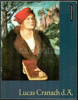 Heinz Lüdecke: Lucas Cranach D. Ä. Welt Der Kunst. Berlin, 1974, Henschelverlag. Német Nyelven. Kiadói Papírkötés. - Unclassified