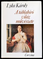 Lyka Károly 2 Műve: A Táblabíró Világ Művészete. Magyar Művészet 1800-1850. Bp., 1981, Corvina. Kiadói Egészvászon Kötés - Ohne Zuordnung