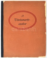 Sajó Aladár: A Vörösmarthy-szobor. A Budapesti Vörösmarthy-szobor Története. Bp., 1908, Szoborbizottság. Félvászon Kötés - Non Classés