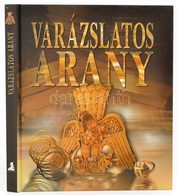 Varázslatos Arany. Szerk.: Reviczky Béla.Bp., 2000, Athenaeum. Kiadói Kartonált Papírkötés. - Sin Clasificación