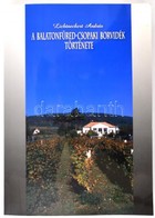 Lichtneckert András: A Balatonfüred-csopaki Borvidék Története. Balatonfüred, 2010, Szerzői Kiadás. Papírkötés, Jó állap - Sin Clasificación