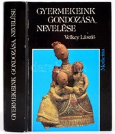 Velkey László: Gyermekeink Gondozása, Nevelése. Bp., 1984, Medicina. Kiadói Kartonált Papírkötés. - Ohne Zuordnung