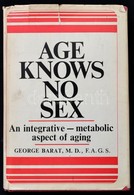 George Barat: Age Knows No Sex. Dedikált. New York, é.n. Egészvászon Kötésben, Szakadozott Papír Védőborítóval / Autogra - Unclassified