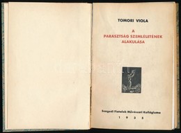 Tomori Viola: A Parasztság Szemléletének Alakulása. Szeged, 1935, Szegedi Fiatalok Művészeti Kollégiuma, (Prometheusz-ny - Non Classificati