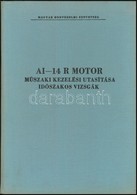 AI-14 R Motor (6. Sorozattól) Műszaki Kezelési Utasítása és Időszakos Munkák Leírása. Bp.,1967., Magyar Honvédelmi Szöve - Ohne Zuordnung