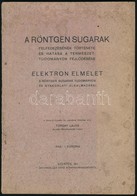 Torday: A Röntgen Sugarak Felfedezésének Története és Hatása A Természettudományok Fejlődésére. Elektron Elmélet. A Rönt - Sin Clasificación