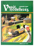 Linzbauer Tamás: Vasút Modellezés. Bp., Műszaki. Kiadói Kartonálásban. - Ohne Zuordnung