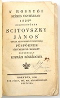A' Rosnyói Székes Egyházban 1829dik Esztendőben Scitovszky János Ugyan Azon Rosnyói Megyebéli Püspöknek élő Nyelvel Mond - Unclassified