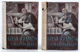 [Aurelius Augustinus]: Szent Ágoston Vallomásai I-II. Kötet. (I. Kötet: I-V. Könyv, II. Kötet: VI-X. Könyv.) Fordította  - Unclassified