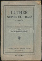 Masznyik Endre: Luther. Népies életrajz Képekkel. Bp., 1917, Luther Társaság. Papírkötésben, A Borító és A Lapok Egy Rés - Ohne Zuordnung