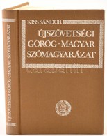 Kiss Sándor: Újszövetségi Görög-magyar Szómagyarázat. Bp., 1990, Református Zsinati Iroda Sajtóosztálya. Kiadói Egészvás - Unclassified