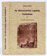 Vanyó László: Az ókeresztény Egyház Irodalma I. Az Első Három Század. Bp., 2007, Jel. Kiadói Kartonált Papírkötés, Kijár - Ohne Zuordnung