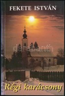 Fekete István: Régi Karácsony. Bp.,2000, Új Ember. Első Kiadás. Kiadói Papírkötés. - Ohne Zuordnung