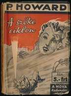 [Rejtő Jenő] P. Howard: A Szőke Ciklon. Nova Kalandos Regényei. Bp.,(1947), Nova, 160 P. 3. Kiadás. A Borító Pályi Jenő  - Unclassified