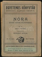 Ibsen Henrik: Nóra. Színmű Három Felvonásban. Fordította: Reviczky Gyula. Egyetemes Könyvtár. 59-61. Sz. Győr,é.n.(cca 1 - Ohne Zuordnung