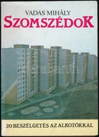 Vadas Mihály: Szomszédok. Bp., 1989, Mezőgazdasági Kiadó. Kiadói Papírkötés. - Ohne Zuordnung