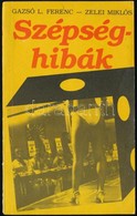 Gazsó L. Ferenc-Zelei Miklós: Szépséghibák. Bp., 1986., Szerzői Magánkiadás. Kiadói Papírkötés, Kissé Kopott, Kissé Defo - Unclassified