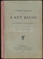 Vetési László: A Két Bacsó. Igaz Történet A Tiszamentéről. Bp.,1914., Franklin. Széchy Gyula Egészoldalas Illusztrációkk - Unclassified