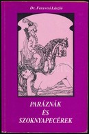 Dr. Fenyvesi László: Paráznák és Szoknyapecérek. Bp., 1988., Garabonciás. Kiadói Papírkötés. - Ohne Zuordnung