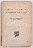 Amor Sanctus. Szent Szeretett Könyve. Középkori Himnuszok Latinul és Magyarul. Fordította Babits Mihály. Bp., 1948, Offi - Ohne Zuordnung