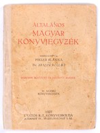 Általános Magyar Könyvjegyzék. Szerk.: Pikler Blanka, Dr. Braun Róbert. Második Bővített és Javított Kiadás. Bp., 1927.  - Ohne Zuordnung