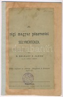 B. Belházy N. János: A Régi Magyar Pénzverési Súlymértékek.Selmecbánya 1889. újrakötve - Non Classés