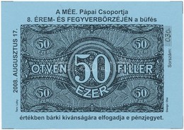 Pápa 2008. "A MÉE Pápai Csoportja 8. Érem- és Fegyverbörzéje" 50.000f Alkalmi Pénz, "030" Sorszámmal, Hátlapján "Magyar  - Sin Clasificación