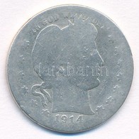 Amerikai Egyesült Államok 1914. 25c Ag "Barber Quarter" T:3  USA 1914. 25 Cents "Barber Quarter" C:F  Krause KM#114 - Ohne Zuordnung