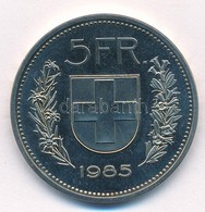 Svájc 1985. 5Fr Cu-Ni T:1 (PP) Switzerland 1985. 5 Francs Cu-Ni C:UNC (PP) Krause KM#40a.3 - Ohne Zuordnung