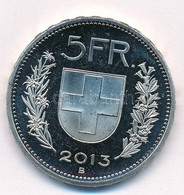 Svájc 2013B 5Fr Cu-Ni T:1- (PP) Kis Ph. Switzerland 2013B 5 Francs Cu-Ni C:AU (PP) Small Edge Error - Ohne Zuordnung