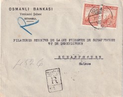 TURQUIE 1931 LETTRE RECOMMANDEE DE ISTANBUL AVEC CACHET ARRIVEE SCHAFFHAUSEN - Storia Postale