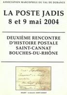 Programme De La 2me Rencontre D’histoire Postale De Saint-Cannat (13) La Poste Jadis 2004 - Philatélie Et Histoire Postale
