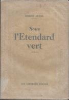 Josep Pheré - Sous L'Etendard Vert  - Edit Les Libertés Belges 1944 - Belgische Schrijvers