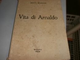 LIBRO VITA DI ARNALDO BENITO MUSSOLINI -MILANO 1932 - Bibliographien