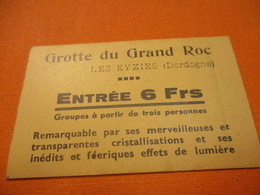 Visite De La Grotte Du Grand Roc / Les Eyzies, Dordogne /un Specimen De Cristallisations/vers 1950  TCK196 - Eintrittskarten