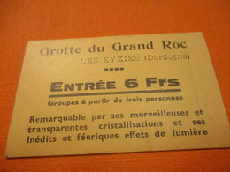 Visite De La Grotte Du Grand Roc / Les Eyzies, Dordogne /un Specimen De Cristallisations/vers 1950  TCK196 - Tickets - Entradas