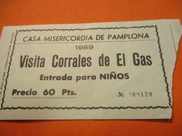 2 Tickets/Elevage De Toros Pour Courses/Casa Misericordia De PAMPLONE/Visita Corrales De El Gas/Para NINOS/1989   TCK200 - Tickets D'entrée