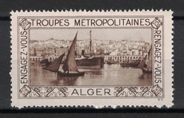 VIGNETTE MILITAIRE : ALGER / TROUPES METROPOLITAINES " ENGAGEZ-VOUS / RENGAGEZ-VOUS " NEUF ** TB - Militärmarken