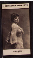 ► Blanche PIERSON Actrice Née à Saint-Paul (Réunion),  Comédie Française - 2ème Collection Photo Felix POTIN 1908 - Félix Potin